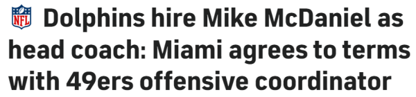 Dolphins hire Mike McDaniel as head coach: Miami agrees to terms with 49ers offensive coordinator