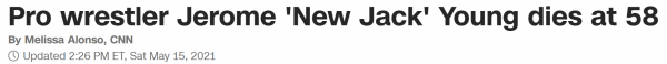 Pro wrestler Jerome 'New Jack' Young dies at 58