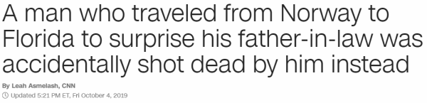 A man who traveled from Norway to Florida to surprise his father-in-law was accidentally shot dead by him instead