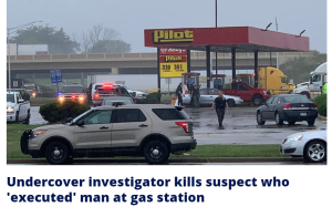 Undercover investigator kills suspect who 'executed' man at gas station