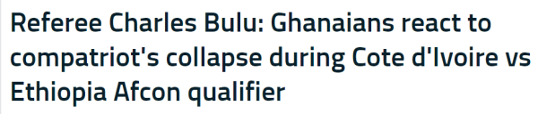 Referee Charles Bulu: Ghanaians react to compatriot's collapse during Cote d'Ivoire vs Ethiopia Afcon qualifier