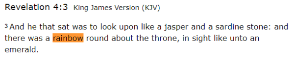 3 And he that sat was to look upon like a jasper and a sardine stone: and there was a rainbow round about the throne, in sight like unto an emerald.