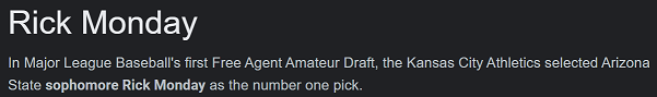 In Major League Baseball's first Free Agent Amateur Draft, the Kansas City Athletics selected Arizona State sophomore Rick Monday as the number one pick.