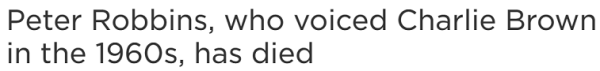 Peter Robbins, who voiced Charlie Brown in the 1960s, has died