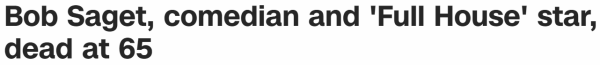 Bob Saget, comedian and 'Full House' star, dead at 65