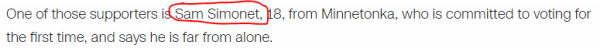 One of those supporters is Sam Simonet, 18, from Minnetonka, who is committed to voting for the first time, and says he is far from alone.