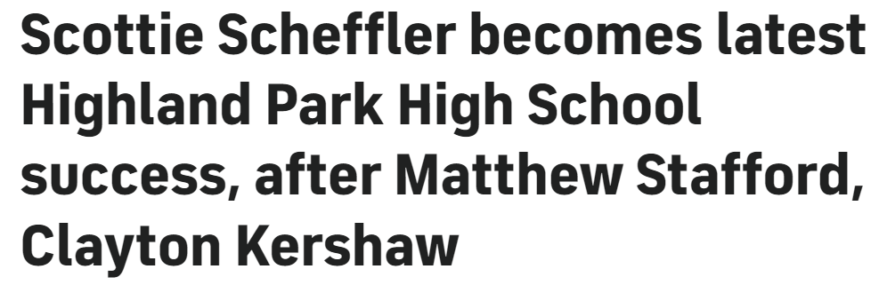 Scottie Scheffler becomes latest Highland Park High School success, after Matthew Stafford, Clayton Kershaw