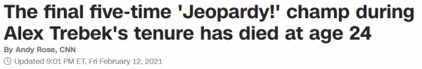 The final five-time 'Jeopardy!' champ during Alex Trebek's tenure has died at age 24