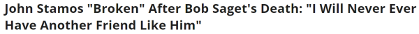 John Stamos "Broken" After Bob Saget's Death: "I Will Never Ever Have Another Friend Like Him"