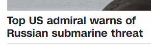 Top US admiral warns of Russian submarine threat