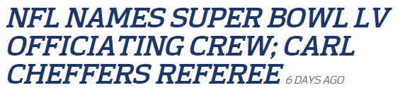 NFL NAMES SUPER BOWL LV OFFICIATING CREW; CARL CHEFFERS REFEREE 6 DAYS AGO