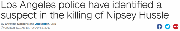 Los Angeles police have identified a suspect in the killing of Nipsey Hussle