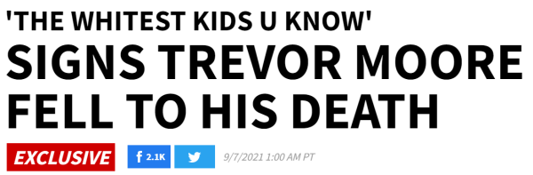 'THE WHITEST KIDS U KNOW' SIGNS TREVOR MOORE FELL TO HIS DEATH