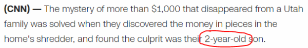 The mystery of more than $1,000 that disappeared from a Utah family was solved when they discovered the money in pieces in the home's shredder, and found the culprit was their 2-year-old son