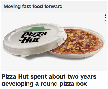 Pizza Hut spent about two years developing a round pizza box