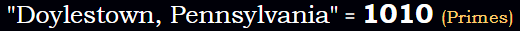 "Doylestown, Pennsylvania" = 1010 (Primes)