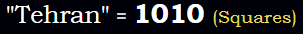 "Tehran" = 1010 (Squares)