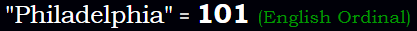 "Philadelphia" = 101 (English Ordinal)