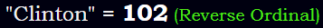 "Clinton" = 102 (Reverse Ordinal)