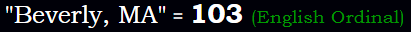 "Beverly, MA" = 103 (English Ordinal)