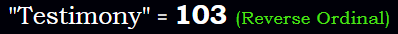 "Testimony" = 103 (Reverse Ordinal)