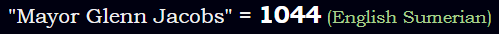 "Mayor Glenn Jacobs" = 1044 (English Sumerian)