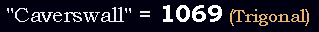 "Caverswall" = 1069 (Trigonal)