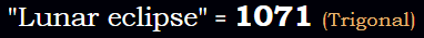 "Lunar eclipse" = 1071 (Trigonal)