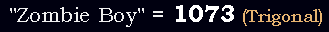 "Zombie Boy" = 1073 (Trigonal)