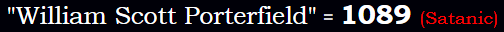 William Scott Porterfield = 1089 Satanic