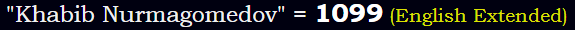 "Khabib Nurmagomedov" = 1099 (English Extended)