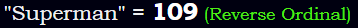 "Superman" = 109 (Reverse Ordinal)