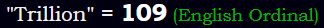 "Trillion" = 109 (English Ordinal)