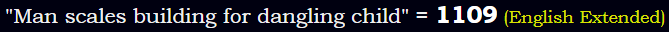 "Man scales building for dangling child" = 1109 (English Extended)