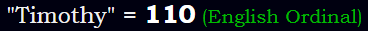 "Timothy" = 110 (English Ordinal)