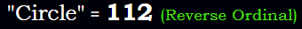 "Circle" = 112 (Reverse Ordinal)