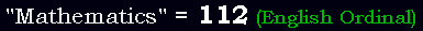 "Mathematics" = 112 (English Ordinal)