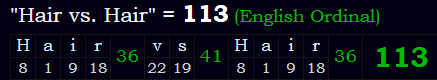 "Hair vs. Hair" = 113 (English Ordinal)