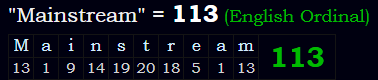 "Mainstream" = 113 (English Ordinal)