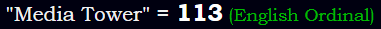 "Media Tower" = 113 (English Ordinal)