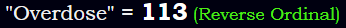 "Overdose" = 113 (Reverse Ordinal)