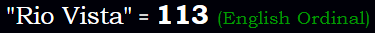 "Rio Vista" = 113 (English Ordinal)