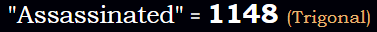 "Assassinated" = 1148 (Trigonal)