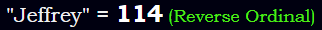 "Jeffrey" = 114 (Reverse Ordinal)