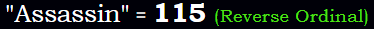 "Assassin" = 115 (Reverse Ordinal)