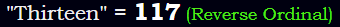 "Thirteen" = 117 (Reverse Ordinal)