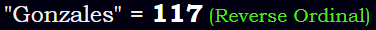 "Gonzales" = 117 (Reverse Ordinal)