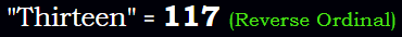 "Thirteen" = 117 (Reverse Ordinal)