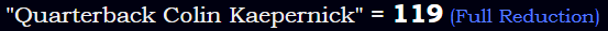 "Quarterback Colin Kaepernick" = 119 (Full Reduction)