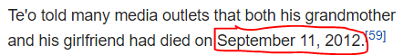 Te'o told many media outlets that both his grandmother and his girlfriend had died on September 11, 2012.